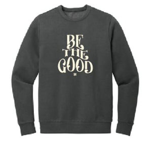 Be The Good Crew Sweatshirt